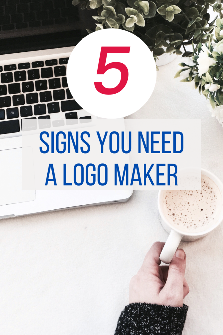 5 Signs You Need a Logo Maker