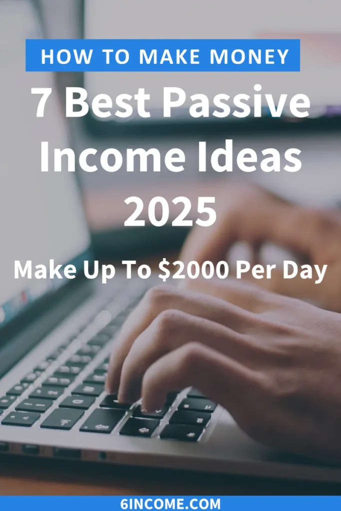 7 Best Passive Income Ideas 2025 I Make Up To $2000 Per Day